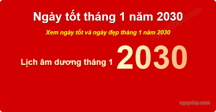Xem ngày tốt xấu tháng 1 năm 2030