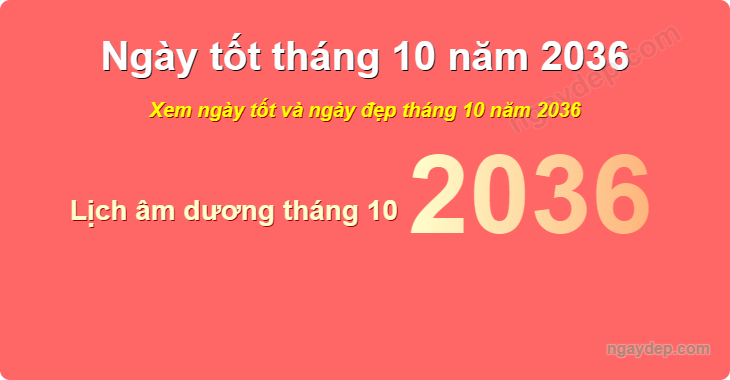 Xem ngày tốt xấu tháng 10 năm 2036