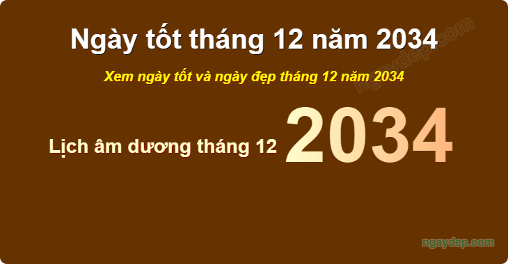 Xem ngày tốt xấu tháng 12 năm 2034