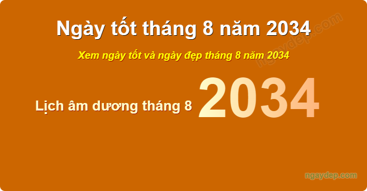 Xem ngày tốt xấu tháng 8 năm 2034