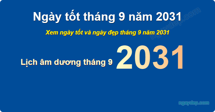 Xem ngày tốt xấu tháng 9 năm 2031