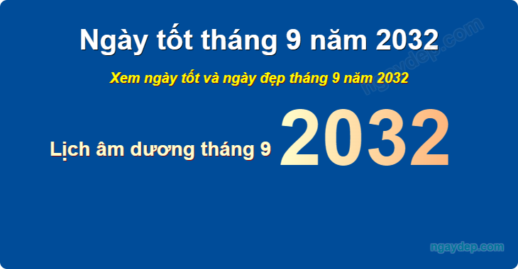Xem ngày tốt xấu tháng 9 năm 2032