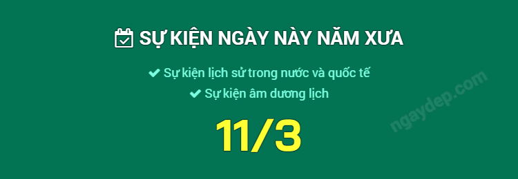 Sự kiện ngày này năm xưa ngày 11/3