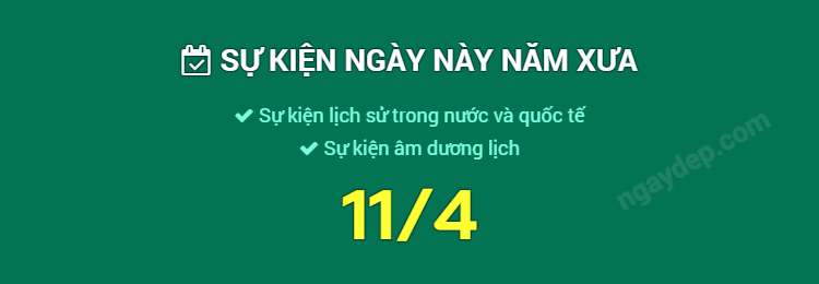 Sự kiện ngày này năm xưa ngày 11/4
