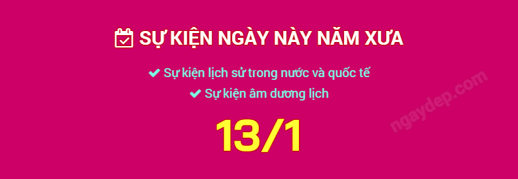 Sự kiện ngày này năm xưa ngày 13/1