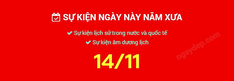 Sự kiện ngày này năm xưa ngày 14/11
