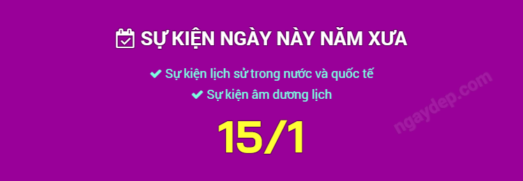 Sự kiện ngày này năm xưa ngày 15/1