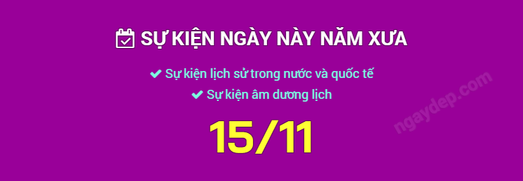 Sự kiện ngày này năm xưa ngày 15/11