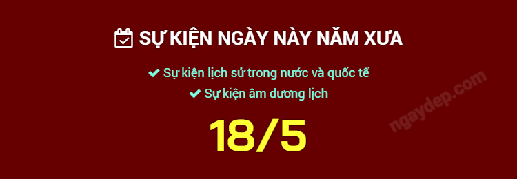 Sự kiện ngày này năm xưa ngày 18/5