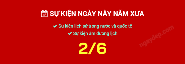 Sự kiện ngày này năm xưa ngày 2/6