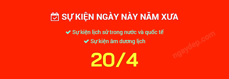 Sự kiện ngày này năm xưa ngày 20/4