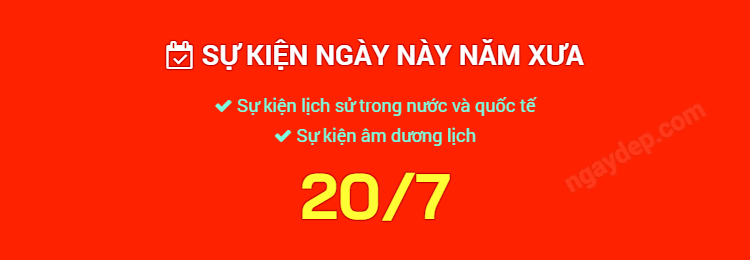 Sự kiện ngày này năm xưa ngày 20/7