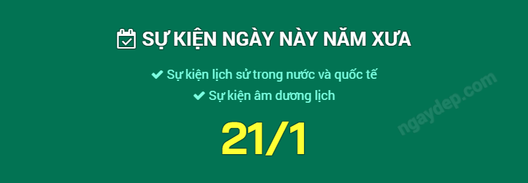Sự kiện ngày này năm xưa ngày 21/1