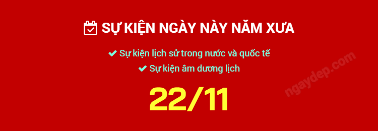 Sự kiện ngày này năm xưa ngày 22/11