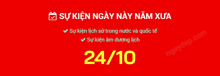 Sự kiện ngày này năm xưa ngày 24/10