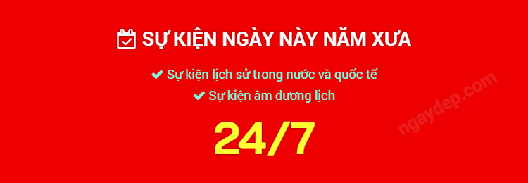 Sự kiện ngày này năm xưa ngày 24/7
