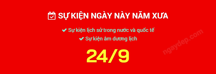 Sự kiện ngày này năm xưa ngày 24/9
