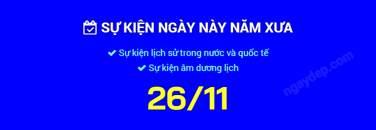 Sự kiện ngày này năm xưa ngày 26/11