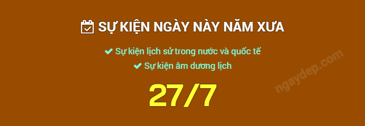 Sự kiện ngày này năm xưa ngày 27/7