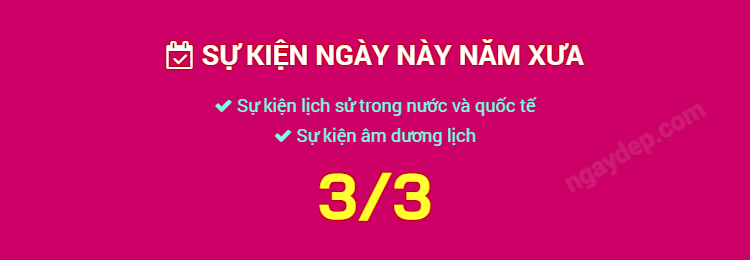 Sự kiện ngày này năm xưa ngày 3/3