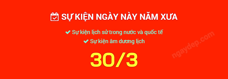 Sự kiện ngày này năm xưa ngày 30/3