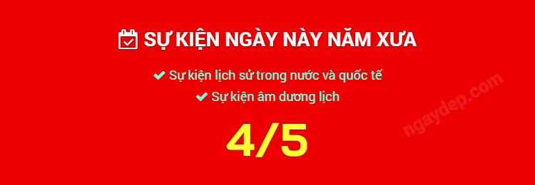 Sự kiện ngày này năm xưa ngày 4/5