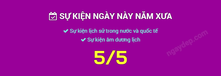 Sự kiện ngày này năm xưa ngày 5/5