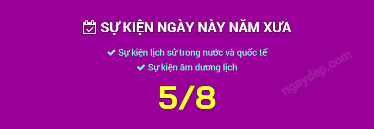 Sự kiện ngày này năm xưa ngày 5/8