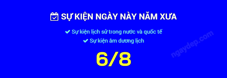 Sự kiện ngày này năm xưa ngày 6/8