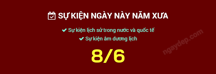 Sự kiện ngày này năm xưa ngày 8/6