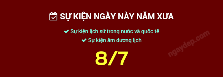 Sự kiện ngày này năm xưa ngày 8/7