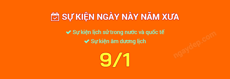 Sự kiện ngày này năm xưa ngày 9/1