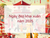 Ngày Tốt để khai xuân 3 ngày Tết 2025 theo tuổi của 12 con giáp