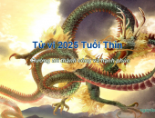 Tử vi 2025 tuổi Thìn - Hướng tới thành công và hạnh phúc