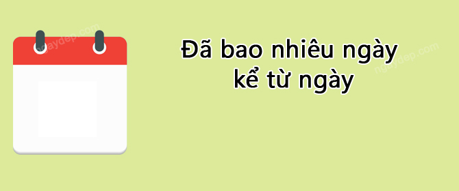 Đã bao nhiêu ngày kể từ ngày 3/6/2025 dương lịch