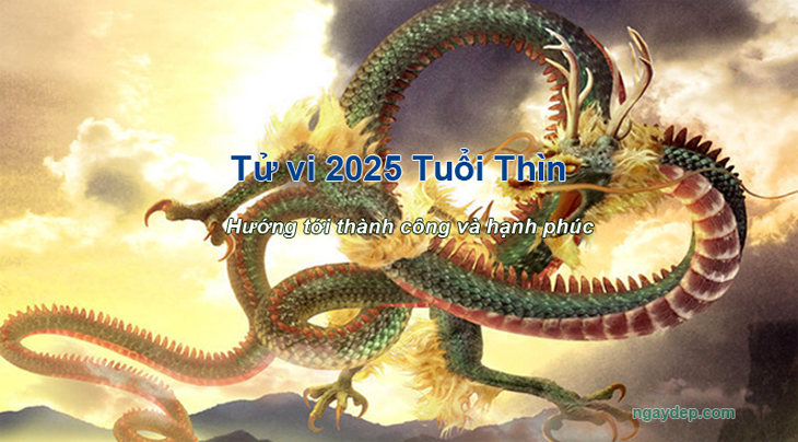 Tử vi 2025 Tuổi Thìn Tử vi 2025 Tuổi Thìn