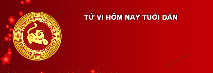 Tử vi hôm nay Tuổi Dần