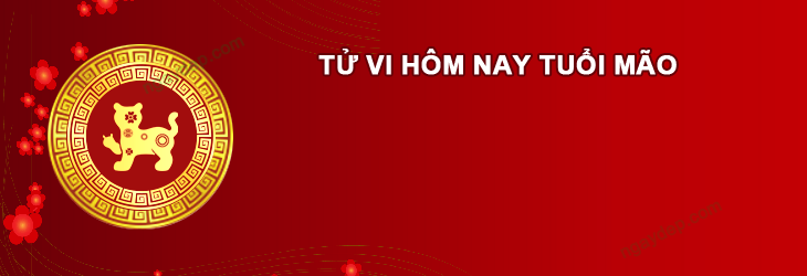 Tử vi hôm nay Tuổi Mão