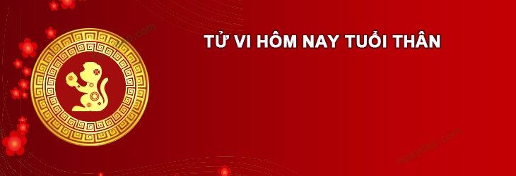 Tử vi hôm nay Tuổi Thân