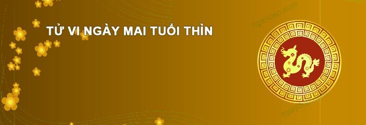 Tử vi ngày mai Tuổi Thìn