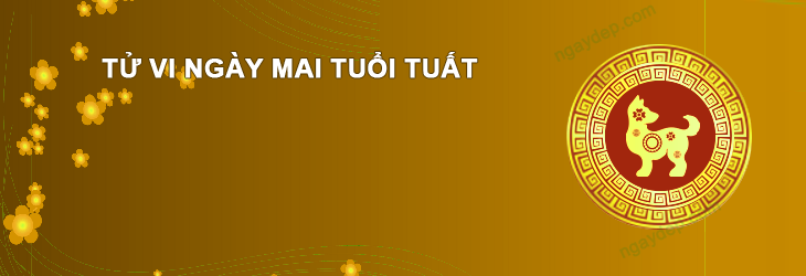 Tử vi ngày mai Tuổi Tuất