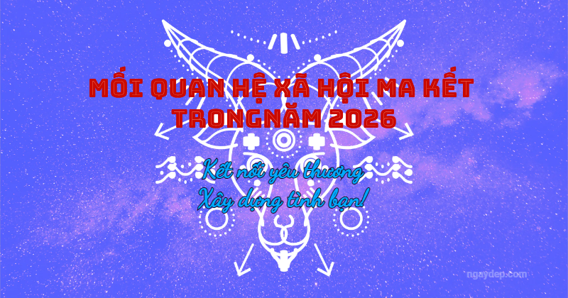 Mối quan hệ xã hội của Ma Kết năm 2026: Kết nối yêu thương, xây dựng tình bạn!