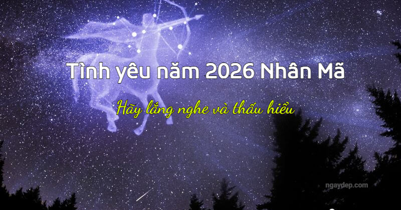 Tình yêu năm 2026 Nhân Mã: Hãy lắng nghe và thấu hiểu